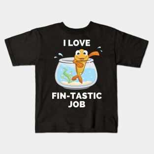 I Love Fintastic Job - Scuba Diving Funny Dive Lovers Gift - Gifts for Scuba Divers and Ocean Lovers Kids T-Shirt